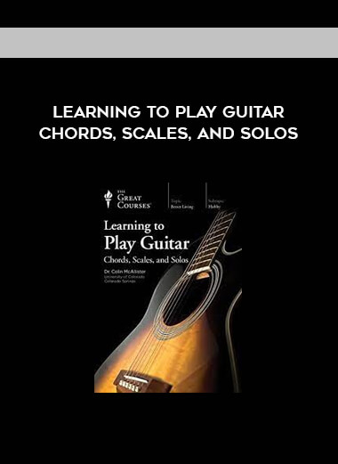 Learning to Play Guitar Chords, Scales, and Solos