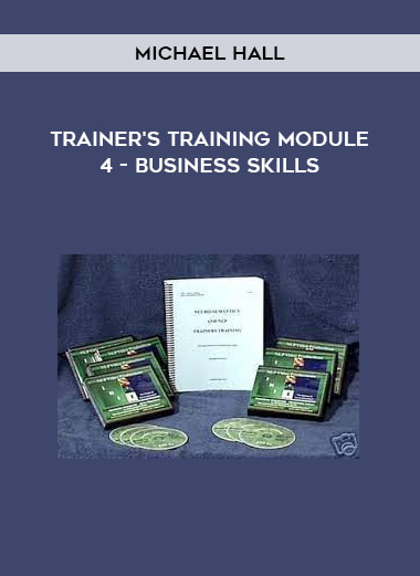 Michael Hall - Trainer's Training Module 4 - Business Skills