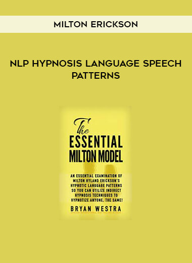 Milton Erickson - NLP Hypnosis Language Speech Patterns