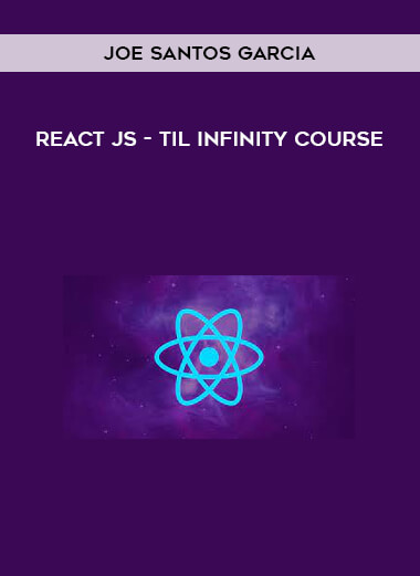 React JS - Til Infinity Course by Joe Santos Garcia