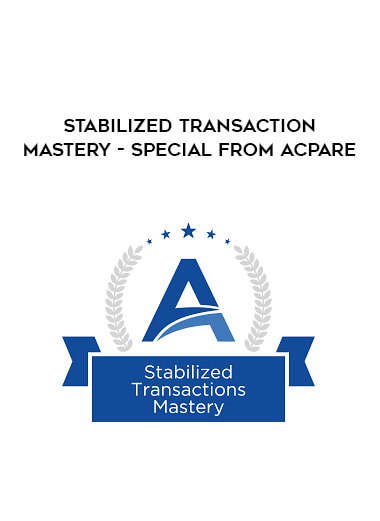 Stabilized Transaction Mastery - Special from ACPARE