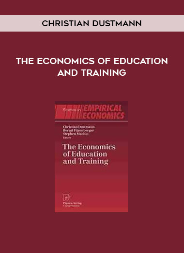 The Economics of Education and Training by Christian Dustmann