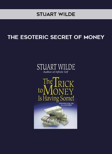 The Esoteric Secret of Money by Stuart Wilde