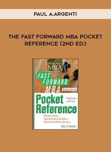 The Fast Forward MBA Pocket Reference (2nd Ed.) by Paul A.Argenti