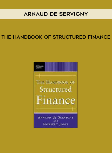 The Handbook of Structured Finance by Arnaud De Servigny