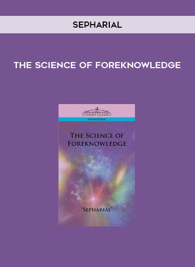 The Science of Foreknowledge by Sepharial