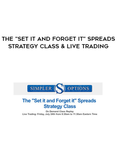 The "Set it and Forget it" Spreads Strategy Class & Live Trading