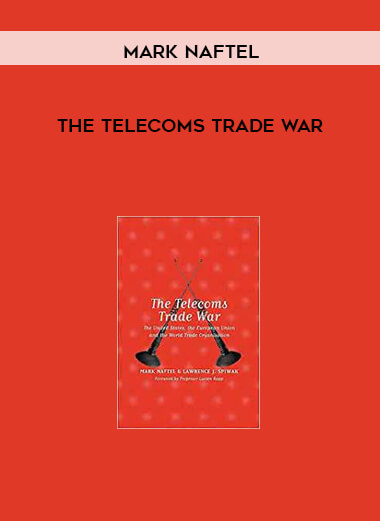 The Telecoms Trade War by Mark Naftel