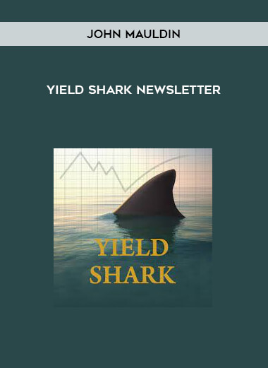 Yield Shark Newsletter by John Mauldin