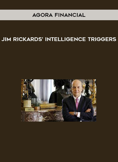 Agora Financial - Jim Rickards' Intelligence Triggers