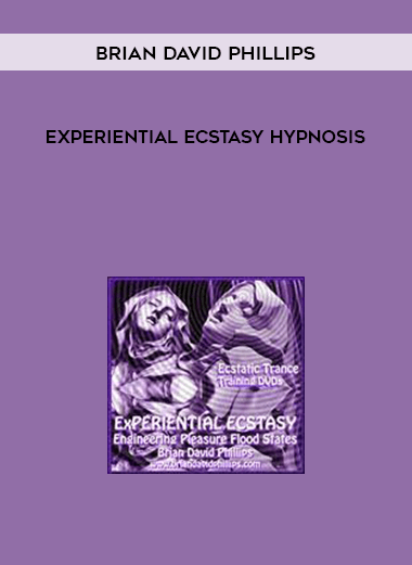 Brian David Phillips - eXperiential Ecstasy Hypnosis