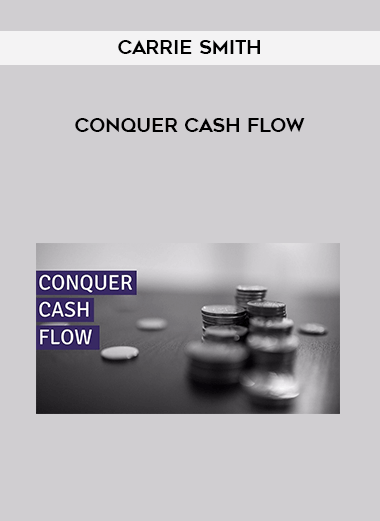 Conquer Cash Flow by Carrie Smith