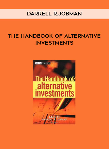 Darrell R.Jobman - The Handbook of Alternative Investments