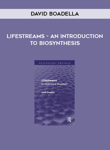 David Boadella - Lifestreams - An Introduction to Biosynthesis