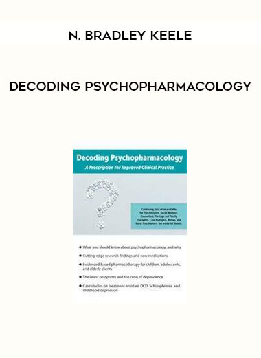 Decoding Psychopharmacology from N. Bradley Keele