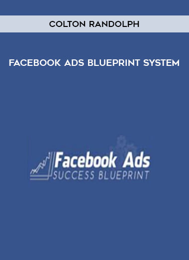 Facebook Ads Blueprint System from Colton Randolph