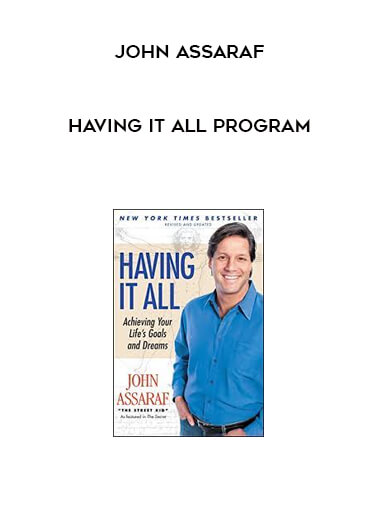 Having It All Program from John Assaraf