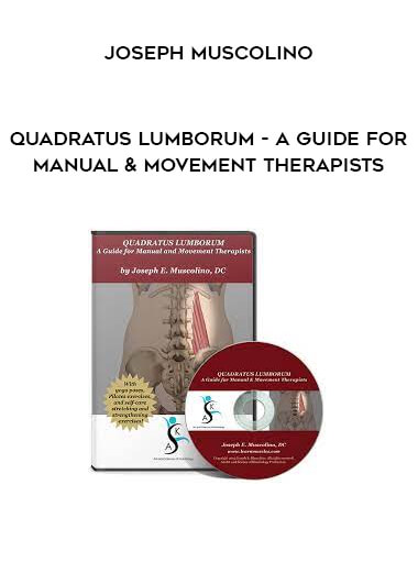 Joseph Muscolino - Quadratus Lumborum - A Guide for Manual & Movement Therapists