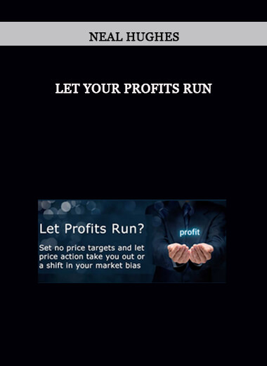 Let Your Profits Run by Neal Hughes