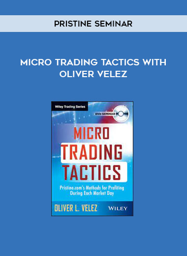 Micro Trading Tactics with Oliver Velez by Pristine Seminar