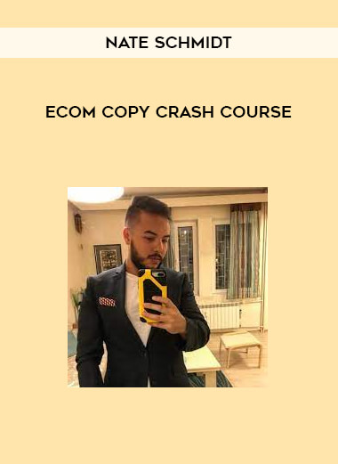 Nate Schmidt – Ecom Copy Crash Course