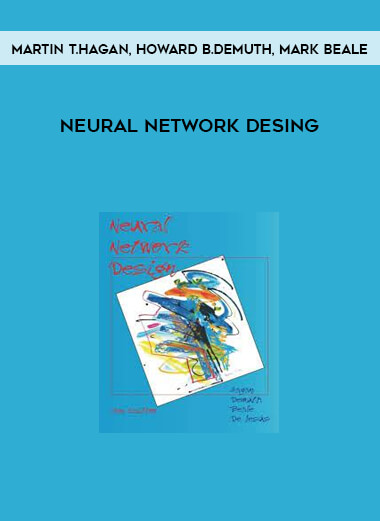 Neural Network Desing by Martin T.Hagan, Howard B.Demuth, Mark Beale