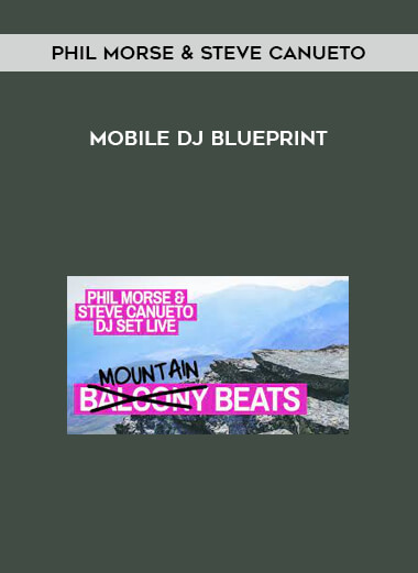 Phil Morse & Steve Canueto – Mobile DJ Blueprint