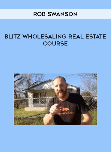 Rob Swanson – Blitz Wholesaling Real Estate Course