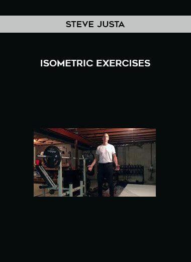 Steve Justa - Isometric Exercises