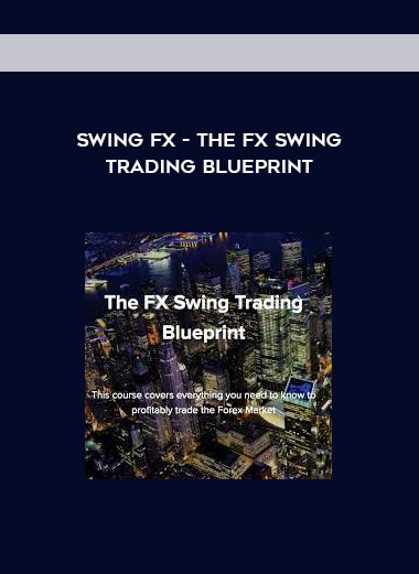 Swing Fx - The FX Swing Trading Blueprint