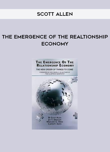 The Emergence of the Realtionship Economy by Scott Allen