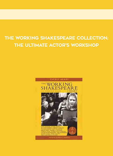 The Working Shakespeare Collection: The Ultimate Actor's Workshop