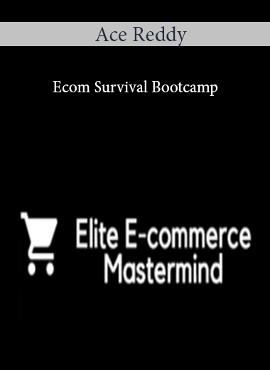 Ace Reddy - Ecom Survival Bootcamp