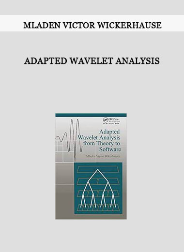 Adapted Wavelet Analysis by Mladen Victor Wickerhause