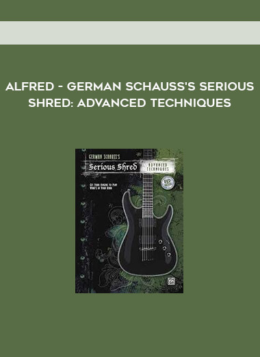 Alfred - German Schauss's - Serious Shred Advanced Techniques