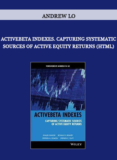 Andrew Lo - ActiveBeta Indexes. Capturing Systematic Sources of Active Equity Returns (HTML)