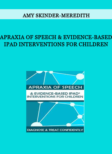 Apraxia of Speech & Evidence-Based iPad Interventions for Children from Amy Skinder-Meredith