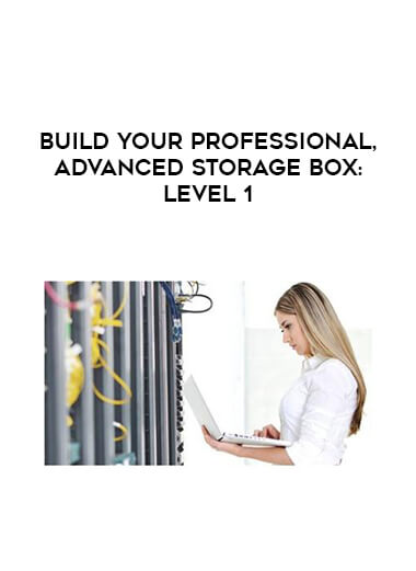 Build Your Professional, Advanced Storage Box : Level 1