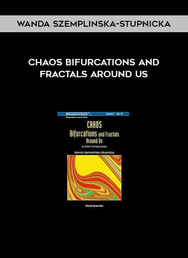 Chaos Bifurcations and Fractals Around Us by Wanda Szemplinska-Stupnicka