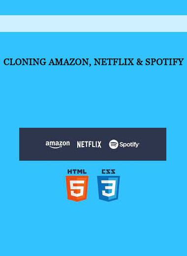 Cloning Amazon, Netflix & Spotify