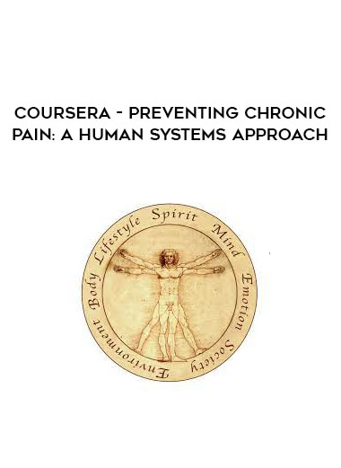 Coursera - Preventing Chronic Pain: A Human Systems Approach