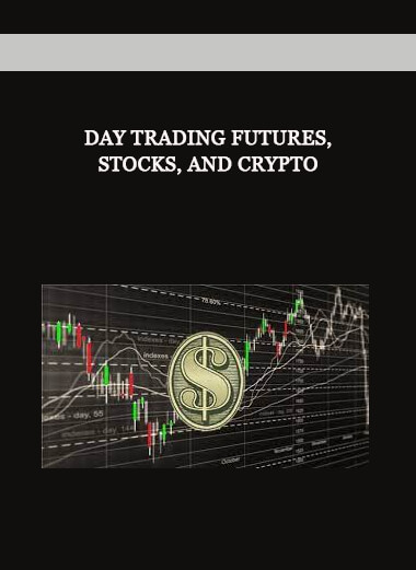 Day Trading Futures, Stocks, and Crypto