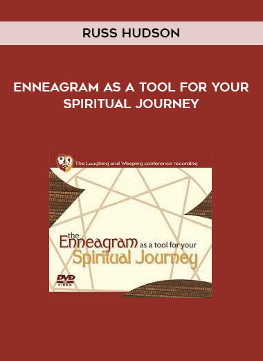 Enneagram as a Tool for your Spiritual Journey by Russ Hudson