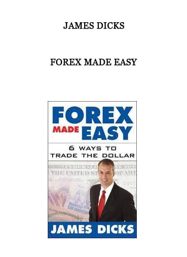 Forex Made Easy by James Dicks