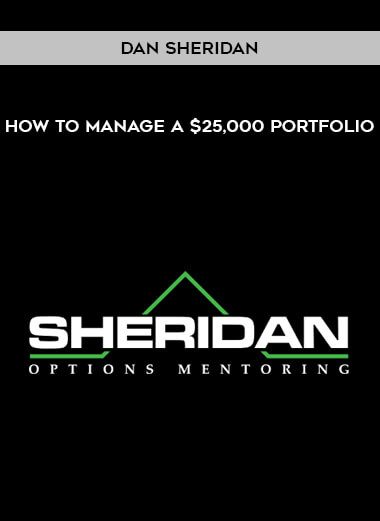 How To Manage A $25,000 Portfolio by Dan Sheridan