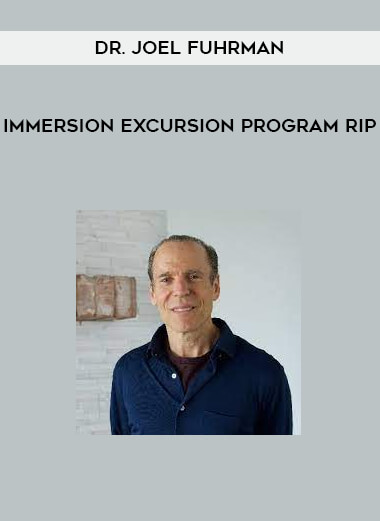 Immersion Excursion Program Rip by Dr. Joel Fuhrman