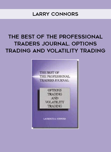 Larry Connors - The Best of the Professional Traders Journal. Options Trading and Volatility Trading