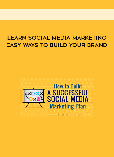 Learn SOCIAL MEDIA MARKETING - Easy Ways To Build Your Brand