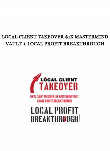 Local Client Takeover $1K Mastermind Vault + Local Profit Breakthrough