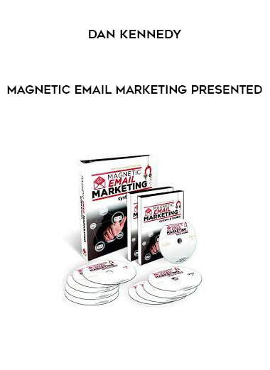 Magnetic Email Marketing presented by Dan Kennedy